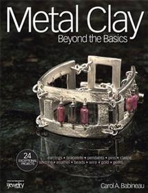 Metal Clay Beyond the Basics