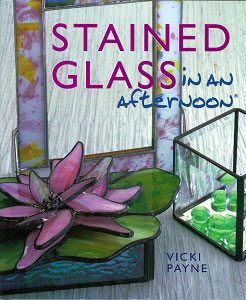 Stained Glass In An Afternoon, Beginner Projects