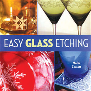 Easy Glass Etching, Etching & Engraving