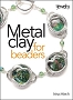 Metal Clay for Beaders
