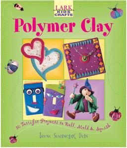 Kids Crafts: Polymer Clay, Polymer Clay