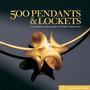 500 Pendants And Lockets