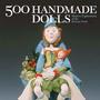 500 Handmade Dolls