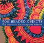 500 Beaded Objects