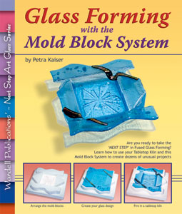 Glass Forming with the Mold Block System, Patterns & Instructions