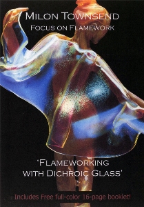 Flameworking With Dichroic Glass DVD, Glass Beads & Jewelry