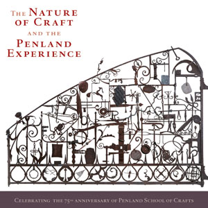 The Nature Of Craft And The Penland Experience
