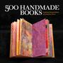 500 Handmade Books