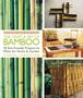 The Craft And Art Of Bamboo