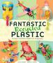 Fantastic Recyled Plastic