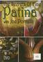 The Secrets of Fine Patina DVD