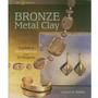 Bronze Metal Clay