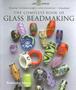 Complete Book Of Glass Beadmaking