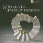 500 Silver Jewelry Designs