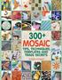 300+ Mosaic Tips, Techniques, Templates And Trade Secrets